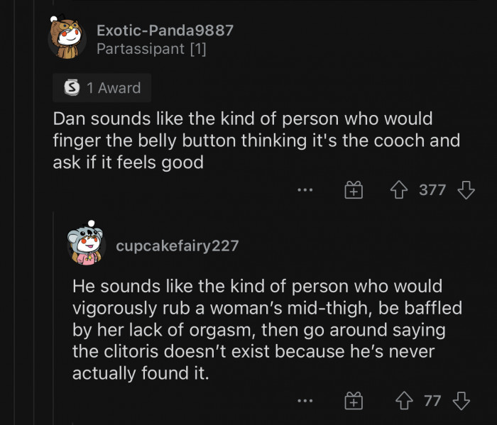 Dan is the kind of guy to...