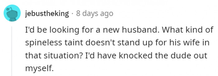 True enough. What kind of spineless person would allow that?