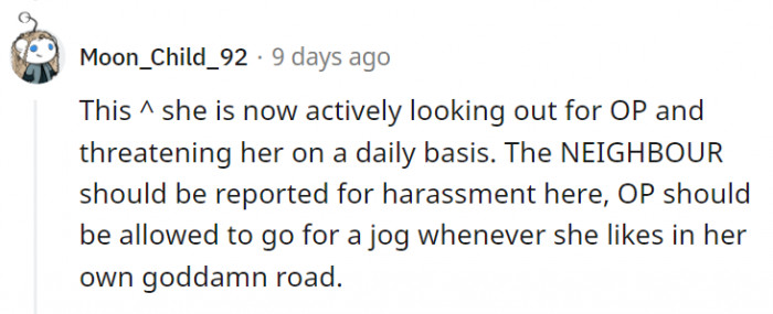 She has the right to jog at whatever time she wants on her own street.