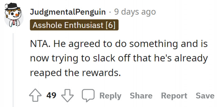 The brother has slacked off after reaping the rewards.