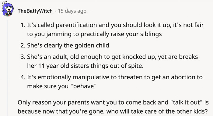 OP was treated unfairly and was forced to grow up too fast because someone needed to be an adult in that house.