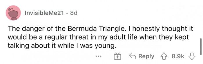 The Bermuda Triangle is still a mystery that needs to be solved. 