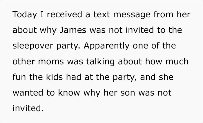 Understandably, the Redditor decided not to invite James to her son's birthday parties again because of his mother's behavior.