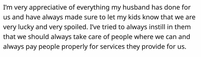 She had always wanted to teach her kids well instead of letting them become spoiled brats