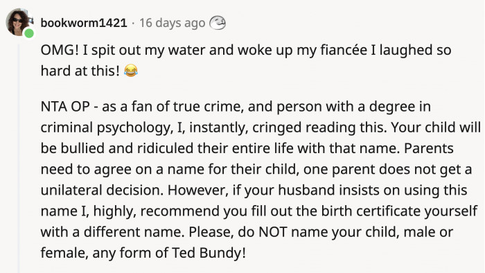 Your child's name should be a joint decision, and while we understand where the husband is coming from, other people will not give them an opportunity to explain, especially other kids.