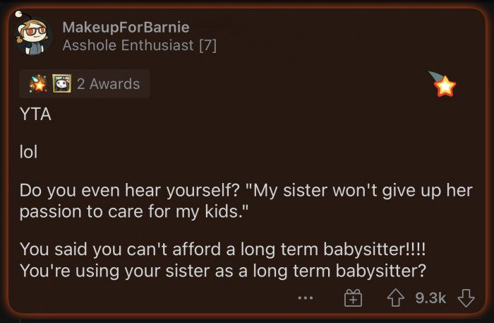 She's using her for free labor, and she's still complaining.