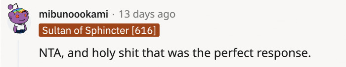 You know those imaginary fights you make up in your head where you have good comebacks? Well, it's like that but in real life.
