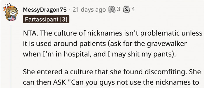 Other people noted that it was appropriate since they only used the names when referring to each other, but not in front of patients