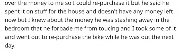 OP wanted the money back, but her husband said he had spent it on household necessities. So OP decided to strike back...