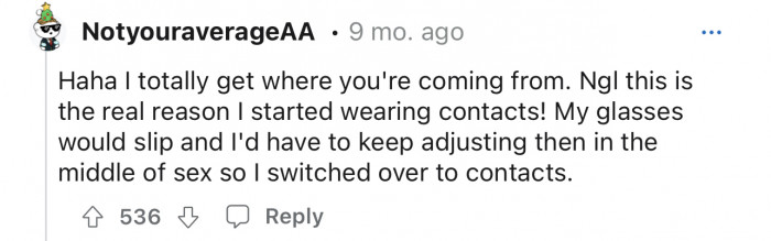 I mean, this is a fair reason to get contacts.