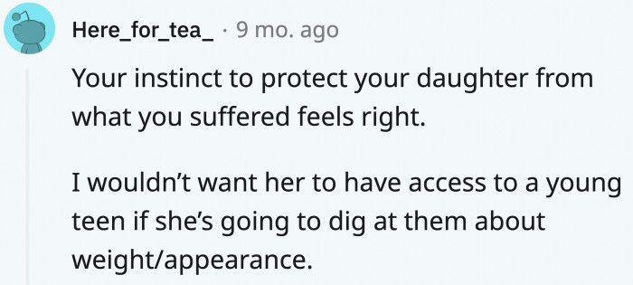 The mom shouldn't interact with any growing kids.