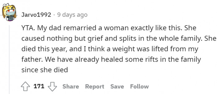 This person can relate to this as her dad remarried a woman like this OP.