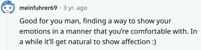 It's step number one for OP's long journey of getting in touch with and expressing his emotions