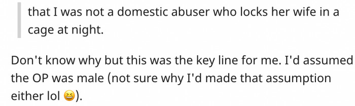 Most people assume that OPs are males, and I don't know why either!