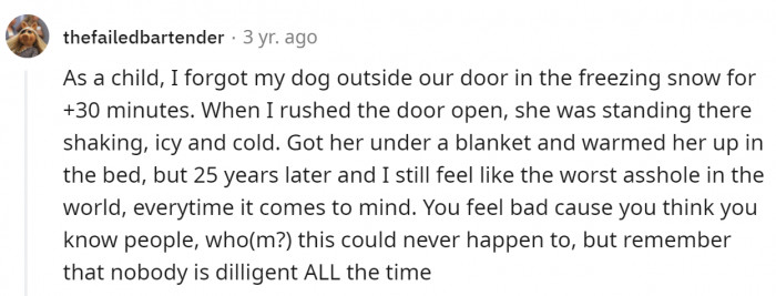 People gave OP support, and some of them listed their own mistakes, like this user who left a dog in the cold.