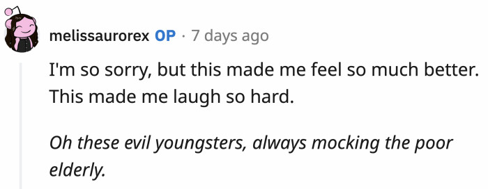 At least OP feels better about her situation now.