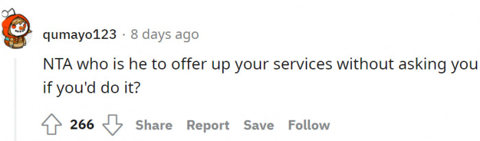 Who is he to offer her services without even asking her if she is able to do it?