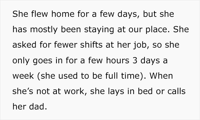 The Roommate Flew Home, but She Returned Quickly. She is Upset and Doesn't Work Much