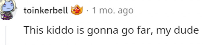 16. Your daughter is sure going far