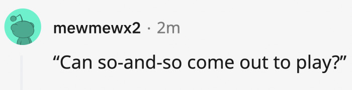 If you arrived at your friend's house too early, expect an annoyed look from their parent.