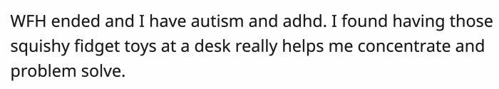OP's toys are more than playthings for her; they're her way of coping when she can't focus on the change of settings