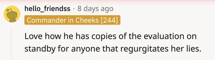 He probably knows his ex well enough to have documented the neglect as it happened