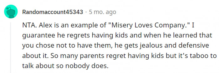 That's why it's easier to decide before having kids, right?