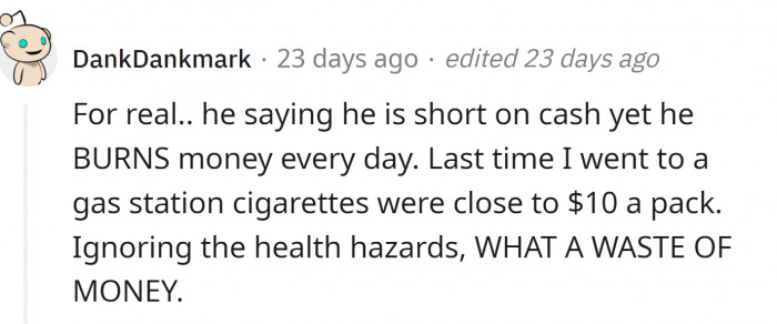 $10 a pack. Smoking is really like burning money.