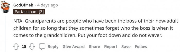 It fine to raise your kids however you want, hence the grandchildren are the responsibility of the parents.