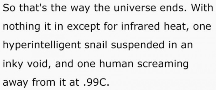 The end of planet Earth with nothing but the salty snail in that big ball of tungsten in once molten iron.