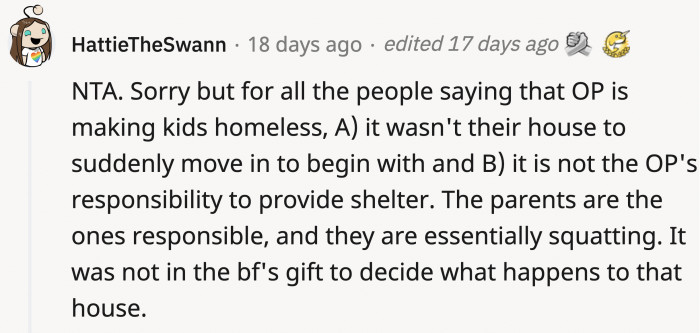It's not OP's responsibility to provide them with a more comfortable home when they already had one.