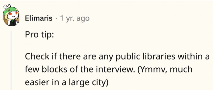 For those who are about to go to interviews and want to arrive early but not sit around the building, you can follow this pro tip.
