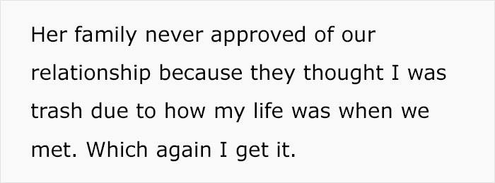 His wife's family was never supportive of their relationship because of his past.