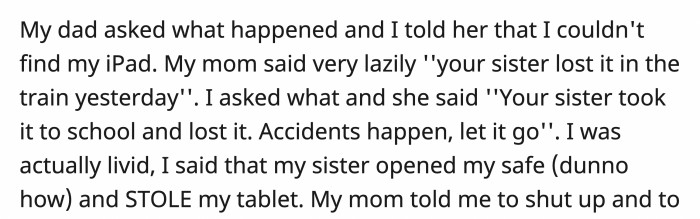 Nonchalantly, OP's mom disclosed that the younger sister lost it on the train and suggested that OP just let it go.