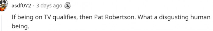 8. Pat Robertson has been nominated as well
