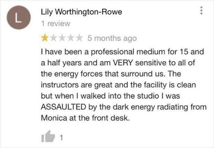 She was actually satisfied with the gym experience, however the dark energy she felt led her to leave an upsetting one-star review.