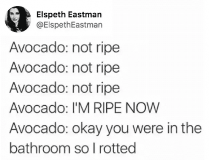 18. Avocadon't go breaking my heart