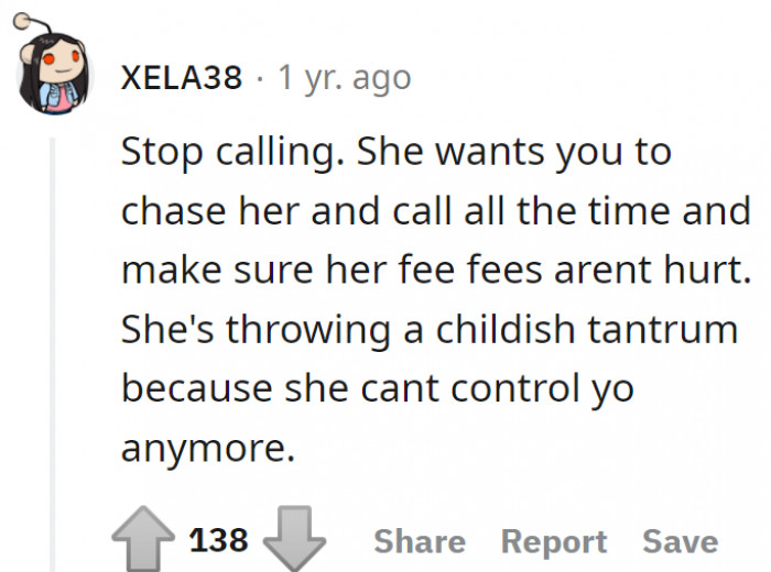 The mom's throwing a childish tantrum as she can't control her daughter anymore.