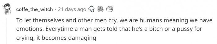 You're human, not AI. You can cry, and it won't make you less of a man.