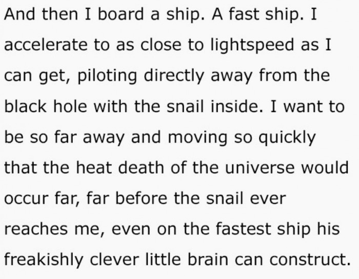 Even in the snail's wildest dreams, it would never be able to reach this talented genius.