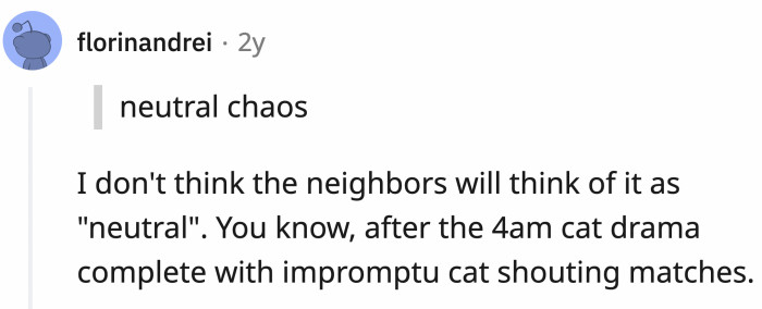 Is OP trying to attract all the cats to start a war with her neighbors?