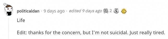 Yes, life can be so draining and tiring sometimes. We're all just trying our best.
