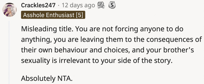 Clickbaity title aside, OP is not forcing her parents to disown her gay brother. That was an ultimatum they gave without her help.