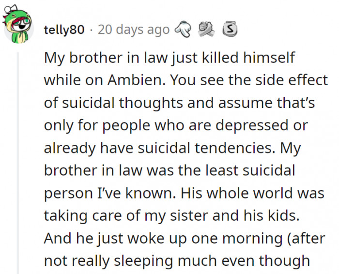 4. Please stop taking Ambien. The effects it has on people are very unfortunate, and leading them to death will always be irreversible.