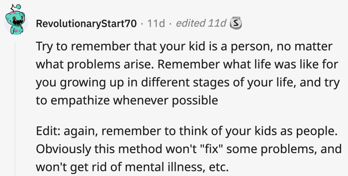 Learn to put yourself in their shoes, even if they're too tiny