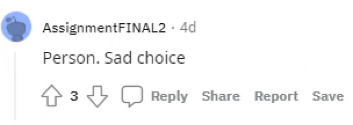 23. Sad choice, indeed. It's a hard decision to let go of your dog's life to save someone just because you're the same species. Life sucks.