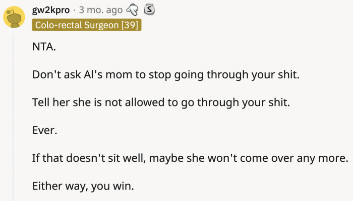 Tell her to stop snooping, and if she doesn't, ban her from your house, OP.