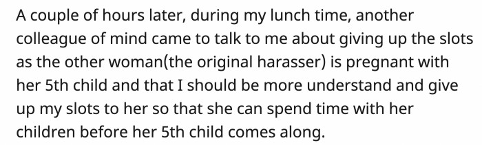 Another colleague approached OP and kept bothering her about letting the leave slot go to the pregnant co-worker.
