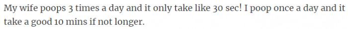 My wife poops versus when I poop