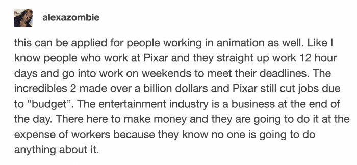 The harsh environments don't even end on movie sets but extend to animation studios as well